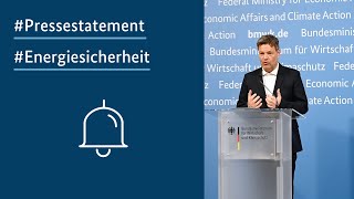 Pressestatement von Bundesminister Robert Habeck zum Thema Energiesicherheit