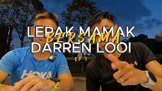 EP1 - LEPAK MAMAK DENGAN DARREN LOOI