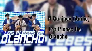 Los Plebes De Olancho - El Guajaco