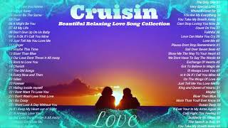 Cruisin Beautiful Relaxing Love Song Colllection
