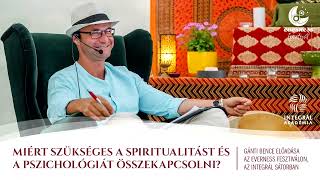 A pszichológia és spiritualitás összekapcsolása - Gánti Bence Everness 2022