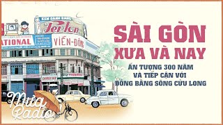 Sài Gòn Xưa, Ấn Tượng 300 Năm Và Tiếp Cận Với Đồng Bằng Sông Cửu Long – Sơn Nam - Mưa Radio