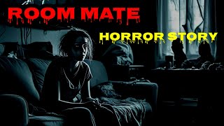 Disturbing TRUE Room Mate Horror Story