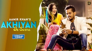 Aamir Khan - Akhiyan Da Surma (Lyrical Video) | Yaar Anmulle Records | New Punjabi Song 2020