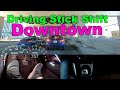 (98) Manual transmission downtown (traffic, stop and go)