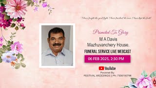 Funeral Services of M A Davis || LIVE || 06 FEB 2025 || 2:30 PM