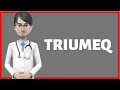 Triumeq review, triumeq tablets, triumeq 30 mg, 50 mg, 300 mg, 600 mg