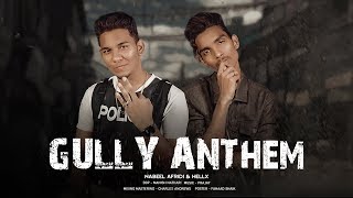 GULLY ANTHEM (OFFICIAL MUSIC VIDEO) | Nabeel Afridi | Hell X | Warangal Diaries