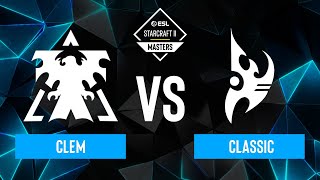 Clem vs. Classic - ESL SC2 Masters: Spring 2024 Finals - Winners Stage