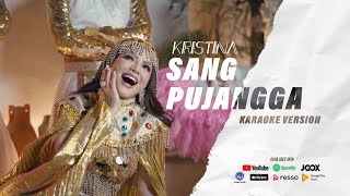 KRISTINA - SANG PUJANGGA ( KARAOKE )