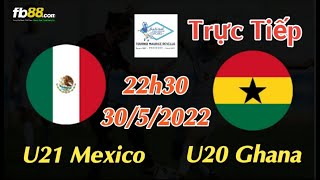 Soi kèo trực tiếp U21 Mexico vs U20 Ghana - 22h30 Ngày 30/5/2022 - Toulon Tournament