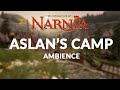 The Chronicles of Narnia - Aslan's Camp Ambience & ASMR