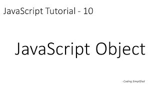 JavaScript Tutorial - 10: JavaScript Object