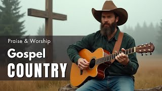 【Country Gospel 2】 Calm Playlist / for Relax / Hope / Strength / Encouragement