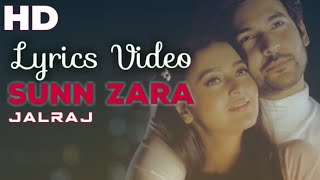Sunn Zara || Lyrics Video Video || JalRaj || Exploring Lyrics