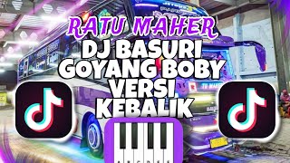DJ REMIX BASURI GOYANG BOBY KEBALIK BUS TELOLET | RATU MAHER | JEDAG JEDUG VIRAK TIKTOK #telolet