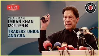LIVE | Chairman PTI Imran Khan's Address to Traders Union & CBA in Islamabad | Talk Shows Central