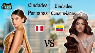 Ciudades Ecuatorianas VS Ciudades Peruanas (Primeras 10 de 20) 2024 🇵🇪 VS 🇪🇨