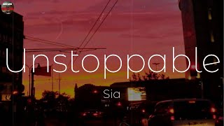 Unstoppable - Sia (Lyrics) | Counting Stars, What About Trust?, Say You Won't Let Go