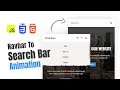 Navbar To Search Bar Animation | HTML, CSS, JavaScript