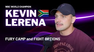 WBC World Champion KEVIN LERENA talks FURY camp and FIGHT options