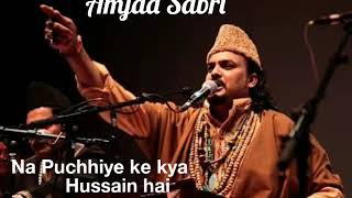 Na Puchhiye ke kya Hussain hai - Qawwali by Amjad Sabri