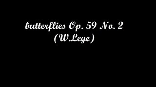 Butterflies Op. 59 No. 2 (W.Lege)