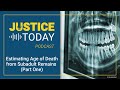 estimating age of death from subadult remains part one justice today