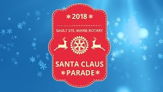 2018 Sault Ste Marie Rotary Santa Claus parade