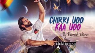Chirri Udd Kaa Udd - (FULL SONG) | Parmish Verma Ft M Vee | Latest Punjabi New Songs 2018