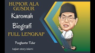 Full Biografi Karomah dan Humor Ala Gus Dur Yang Sangat Aneh dan Menghibur