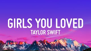 Taylor Swift All Of The Girls You Loved Before...