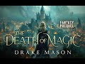 The Death of Magic, Academy of Falling Kingdoms Prequel Novella  (free audiobook)