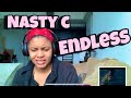 NASTY C “ ENDLESS “ REACTION