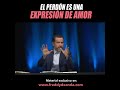 El perdón es una expresión de amor - Freddy DeAnda