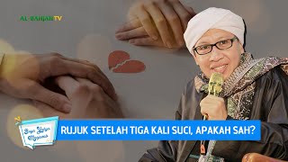 Rujuk Setelah Tiga Kali Suci, Apakah Sah? | Buya Yahya Menjawab