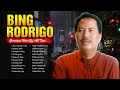 Bing Rodrigo ~ Greatest Hits OPM Tagalog Love Songs of the best songs in the Philippines