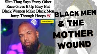 Black Men and Their Unresolved Mother Wound: When does healing begin???