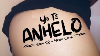 Yo Te Anhelo -  Shano FT Yrwin Conza (Audio Official)