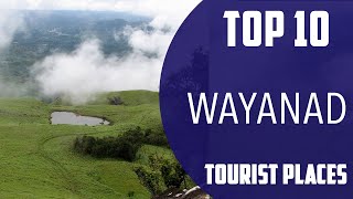 Top 10 Best Tourist Places to Visit in Wayanad | India - English