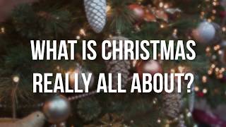 What Is Christmas Really About?