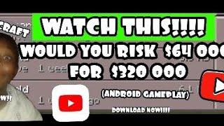 WOULD YOU RISK $64 000  FOR $320 000