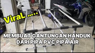 MEMBUAT GANTUNGAN HANDUK DARI PIPA AIR PVC