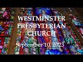 September 10, 2023 Westminster Presbyterian Church Service