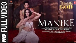 Manike: Thank God | {4K Video Song}  Nora Fatehi Siddharth M | Tanishk yuhani Jubin Surya|