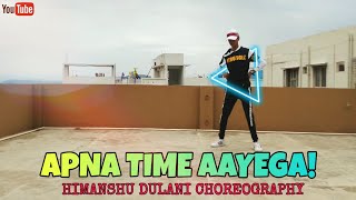 Apna Time Aayega | Himanshu Dulani Choreography| Gully Boy| Ft. Priyanshu Pritesh #urban #dance #lit