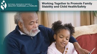 Working Together to Promote Family Stability and Child Health/Safety