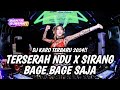 DJ TERSERAH NDU X SIRANG BAGE BAGE SAJA || JUNGLE DUTCH FULL LAGU KARO TERBARU 2024 !!