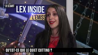 LEX INSIDE - Qu'est-ce que le Quiet Cutting ?