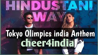 || HINDUSTANI WAY || cheer4india || Tokyo Olympics india Anthem|| A R Ragman || Ananya Birla